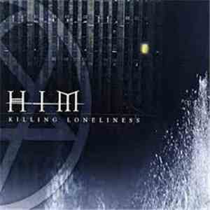 HIM  - Killing Loneliness
