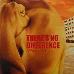 Honey Is Cool - There's No Difference