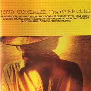 Jerry Gonzalez - Ya Yo Me Curé