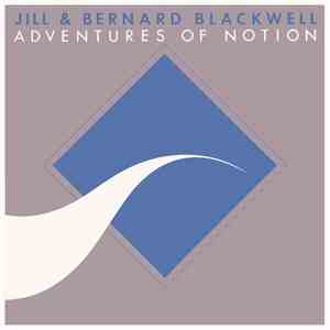 Jill Blackwell & Bernard Blackwell - Adventures Of Notion