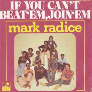 Mark Radice - If You Can't Beat 'Em, Join 'Em / The Whole Wide World Ain't Nothin' But A Party