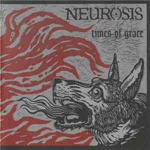 Neurosis - Times Of Grace
