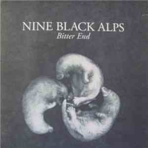 Nine Black Alps - Bitter End