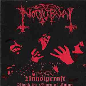 Nocturnal  - Unholycraft - Blood For Glory Of Satan
