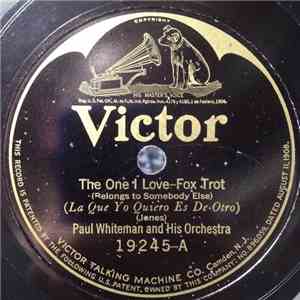 Paul Whiteman And His Orchestra - The One I Love / Shanghai Lullaby