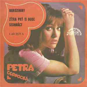Petra Černocká - Narozeniny / Zítra Prý Ti Bude Sedmnáct