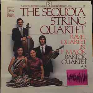 Ravel / Bartok - The Sequoia String Quartet - Ravel: Quartet In F Major / Bartok: Quartet #3