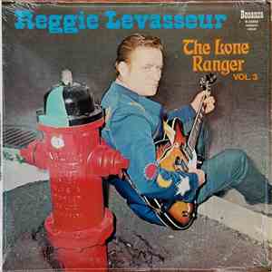 Reggie Levasseur - The Lone Ranger, Vol.3