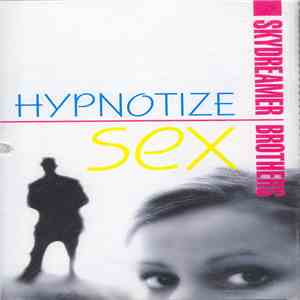 Skydreamer Brothers - Hypnotize Sex