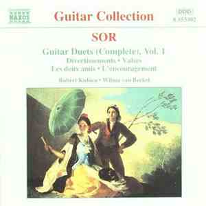 Sor - Robert Kubica • Wilma van Berkel - Guitar Duets (Complete), Vol. 1: Divertissements • Valses • Les Deux Amis • L'encouragement