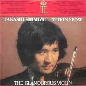 Takashi Shimizu / Yitkin Seow - The Glamourous Violin