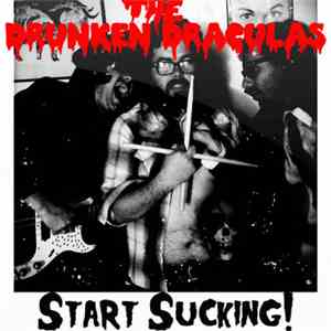 The Drunken Draculas - Start Sucking!