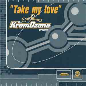 The KromOzone Project - Take My Love