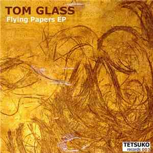 Tom Glass - Flying Papers EP
