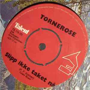 Tornerose - Vi Vil Ikke / Slipp Ikke Taket Nå