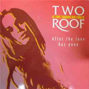 Two On The Roof - After The Love Has Gone