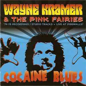 Wayne Kramer & The Pink Fairies - Cocaine Blues