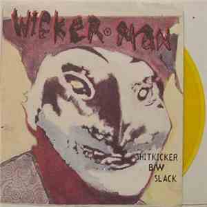 Wicker Man - Shitkicker / Slack