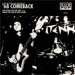'68 Comeback - You Could Call Me Job b/w Where The Rio De Rosa Flows