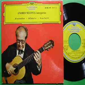 Andrés Segovia - Interpreta: Granados - Albéniz - Scarlatti