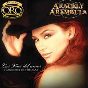 Aracely Arámbula - Las Vías Del Amor Y Muchos Éxitos Más
