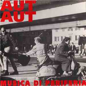 Aut Aut  - Musica Di Periferia