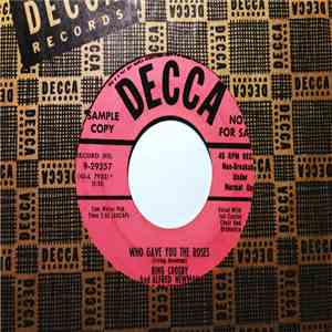 Bing Crosby - Who Gave You The Roses / The Song From Desiree (We Meet Again)