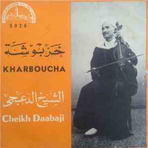 الشيخ الدعبجي = Cheikh Daabaji - خربوشة = Kharboucha
