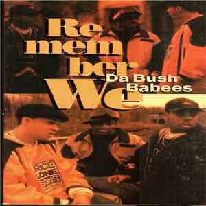 Da Bush Babees - Remember We