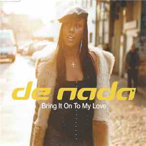 De Nada - Bring It On To My Love