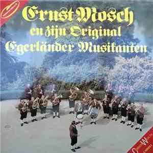 Ernst Mosch Und Seine Original Egerländer Musikanten - Ernst Mosch En Zijn Original Egerländer Musikanten