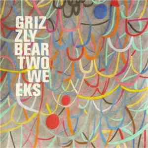 Grizzly Bear - Two Weeks