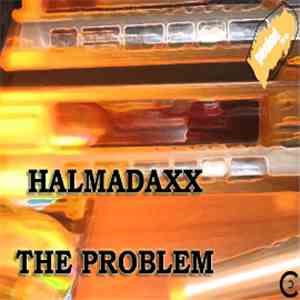 Halmadaxx - The Problem