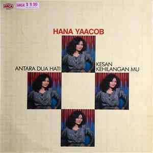 Hana Yaacob - Antara Dua Hati / Kesan Kehilangan Mu