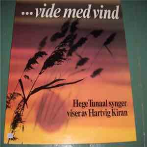 Hege Tunaal - ...Vide Med Vind (Hege Tunaal Synger Viser Av Hartvig Kiran)
