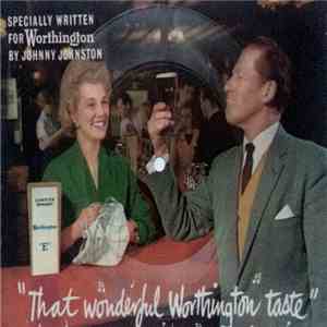 Johnny Johnston - That Wonderful Worthington Taste