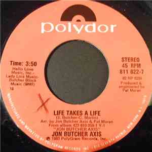 Jon Butcher Axis - Life Takes A Life
