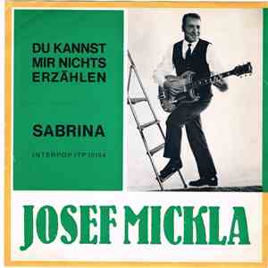 Josef Mickla, Die Ennstaler - Du Kannst Mir Nichts Erzählen