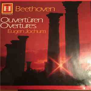 Ludwig van Beethoven - Eugen Jochum - Ouvertüren Overtures