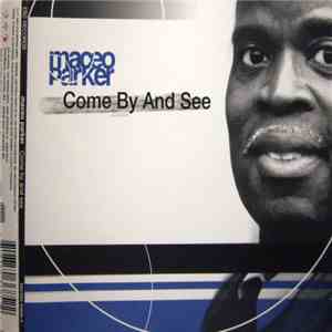 Maceo Parker - Come By And See