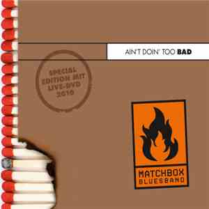Matchbox Bluesband - Ain't Doin' Too Bad