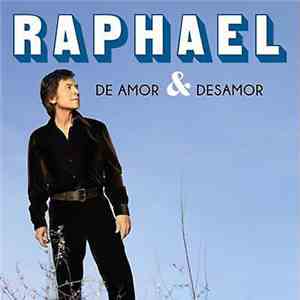 Raphael  - De Amor & Desamor