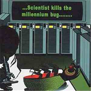 Scientist - Scientist Kills The Millennium Bug