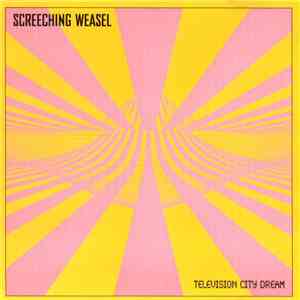 Screeching Weasel - Television City Dream