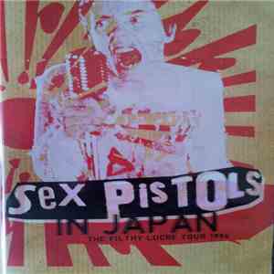 Sex Pistols - Sex Pistols The Filthy Lucre Tour 1996 In Japan