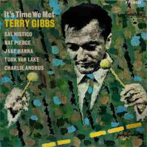 Terry Gibbs Quintet - It's Time We Meet
