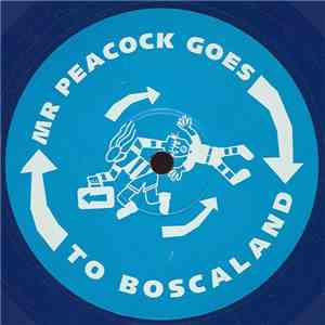 The Men From Del Bosca - Mr. Peacock Goes To Boscaland
