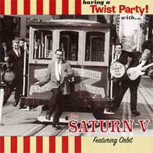 The Saturn V Featuring Orbit - Having A Twist Party! With...
