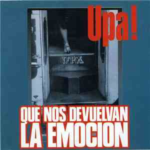 Upa! - Que Nos Devuelvan La Emoción