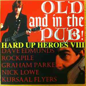 Various - Hard Up Heroes VIII - Old And In The Pub